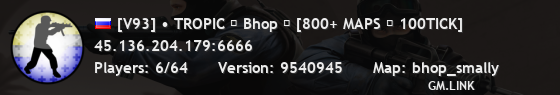 [V93] • TROPIC ☆ Bhop ☆ [800+ MAPS ★ 100TICK]