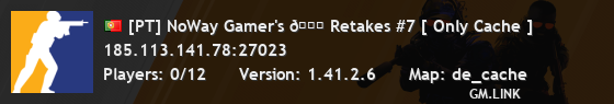 [PT] NoWay Gamer's 🐉 Retakes #7 [ Only Cache ]