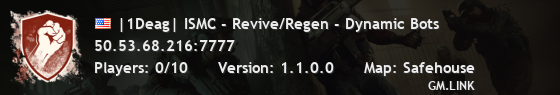 |1Deag| ISMC - Revive/Regen - Dynamic Bots