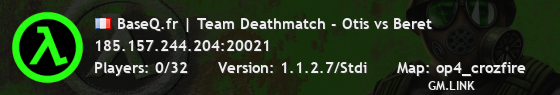 BaseQ.fr | Team Deathmatch - Otis vs Beret