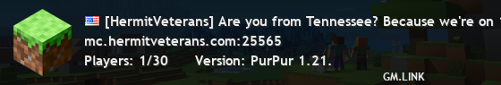 [HermitVeterans] Are you from Tennessee? Because we're on 1.21.10! <3