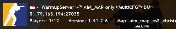 -=WarmupServer=-™ AIM_MAP only ★MultiCFG™★DM★