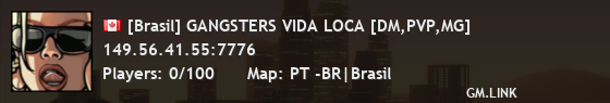 [Brasil] GANGSTERS VIDA LOCA [DM,PVP,MG]
