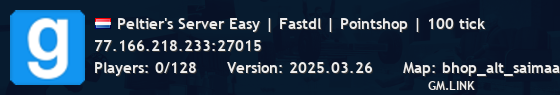 Peltier's Server Easy | Fastdl | Pointshop | 100 tick