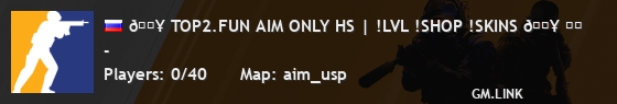 🔥 TOP2.FUN AIM ONLY HS | !LVL !SHOP !SKINS 🔥 ⭐️