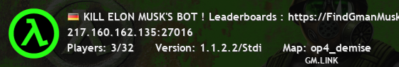 KILL ELON MUSK'S BOT ! Leaderboards : https://FindGmanMusk.ovh