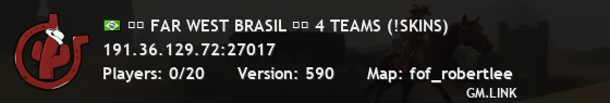██ FAR WEST BRASIL ██ 4 TEAMS (!SKINS)