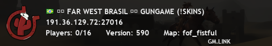 ██ FAR WEST BRASIL ██ GUNGAME (!SKINS)