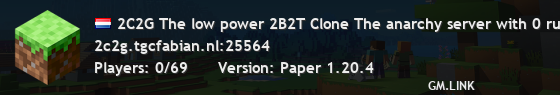 2C2G The low power 2B2T Clone The anarchy server with 0 rules!