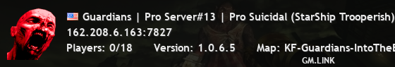 Guardians | Pro Server#13 | Pro Suicidal (StarShip Trooperish)