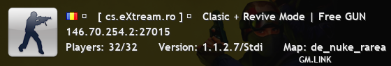 ★   [ cs.eXtream.ro ] ⮞   Clasic + Revive Mode | Free GUN