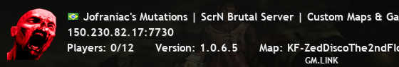 Jofraniac's Mutations | ScrN Brutal Server | Custom Maps & Game