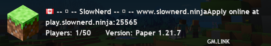 -- ⛏ -- SlowNerd -- ⛏ -- www.slownerd.ninjaApply online at