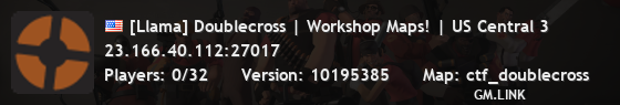 [Llama] Doublecross | Workshop Maps! | US Central 3