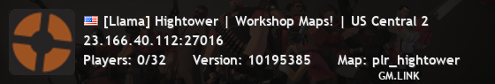 [Llama] Hightower | Workshop Maps! | US Central 2