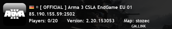 � [ OFFICIAL ] Arma 3 CSLA EndGame EU 01