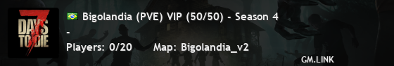 Bigolandia (PVE) VIP (50/50) - Season 4