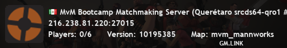 MvM Bootcamp Matchmaking Server (Querétaro srcds64-qro1 #1)