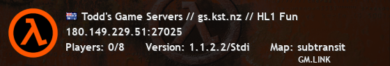 Todd's Game Servers // gs.kst.nz // HL1 Fun