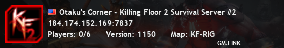 Otaku's Corner - Killing Floor 2 Survival Server #2