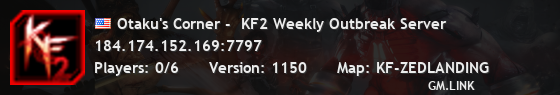 Otaku's Corner -  KF2 Weekly Outbreak Server