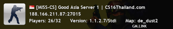 [MISS-CS] Good Asia Server 1 | CS16Thailand.com