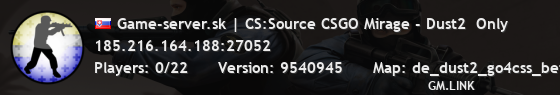 Game-server.sk | CS:Source CSGO Mirage - Dust2  Only