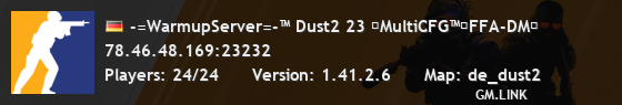 -=WarmupServer=-™ Dust2 23 ★MultiCFG™★FFA-DM★