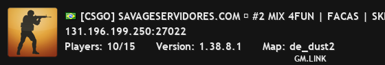 [CSGO] SAVAGESERVIDORES.COM ➔ #2 MIX 4FUN | FACAS | SKINS | L