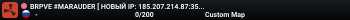 BRPVE #MARAUDER [ НОВЫЙ IP: 185.207.214.87:35000 ]