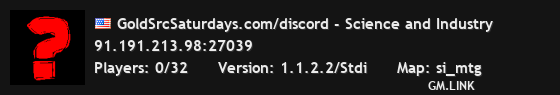 GoldSrcSaturdays.com/discord - Science and Industry