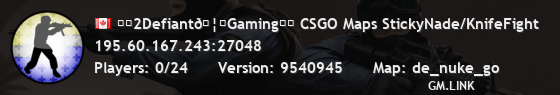 ⚔️2Defiant🦅Gaming⚔️ CSGO Maps StickyNade/KnifeFight