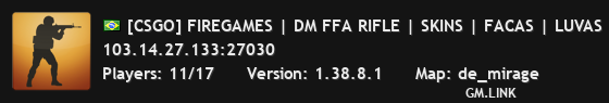 [CSGO] FIREGAMES | DM FFA RIFLE | SKINS | FACAS | LUVAS