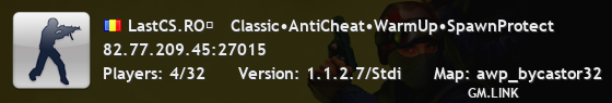 LastCS.RO►   Classic•AntiCheat•WarmUp•SpawnProtect