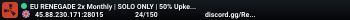 EU RENEGADE 2x Monthly | SOLO ONLY | 50% Upkeep | No BP Wipe |