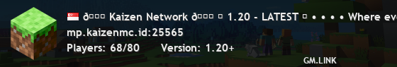 🞖 Kaizen Network 🞖 「 1.20 - LATEST 」 • • • • Where everyone gets their inspiration. • • • •