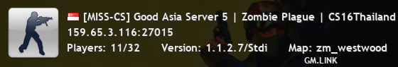 [MISS-CS] Good Asia Server 5 | Zombie Plague | CS16Thailand