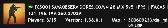 [CSGO] SAVAGESERVIDORES.COM ➔ #8 MIX 5v5 +FPS | FACAS | SKINS