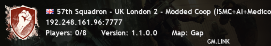 57th Squadron - UK London 2 - Modded Coop (ISMC+AI+Medicon)