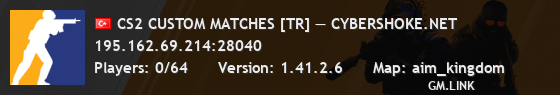 CS2 CUSTOM MATCHES [TR] — CYBERSHOKE.NET