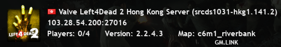 Valve Left4Dead 2 Hong Kong Server (srcds1031-hkg1.141.2)