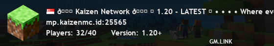 🞖 Kaizen Network 🞖 「 1.20 - LATEST 」 • • • • Where everyone gets their inspiration. • • • •