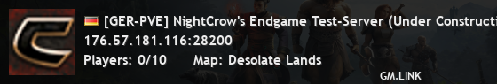 [GER-PVE] NightCrow's Endgame Test-Server (Under Construction) gm.link/u144033