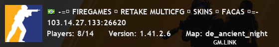 -=★ FIREGAMES ★ RETAKE MULTICFG ★ SKINS ★ FACAS ★=-