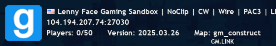 Lenny Face Gaming Sandbox | NoClip | CW | Wire | PAC3 | LFS