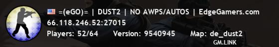 =(eGO)= | DUST2 | NO AWPS/AUTOS | EdgeGamers.com