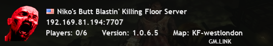 Niko's Butt Blastin' Killing Floor Server