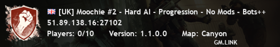 [UK] Moochie #2 - Hard AI - Progression - No Mods - Bots++