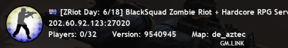 [ZRiot Day: 6/18] BlackSquad Zombie Riot + Hardcore RPG Server