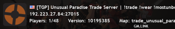 [TGP] Unusual Paradise Trade Server | !trade !wear !mostunbox